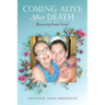 Coming Alive After Death: Recovery from Grief