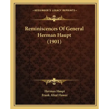 Reminiscences Of General Herman Haupt (1901)