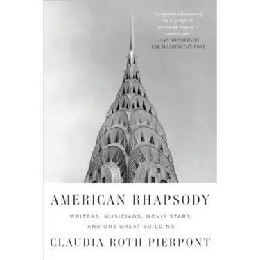 American Rhapsody: Writers, Musicians, Movie Stars, and One Great Building