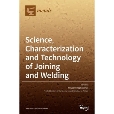 Science, Characterization and Technology of Joining and Welding