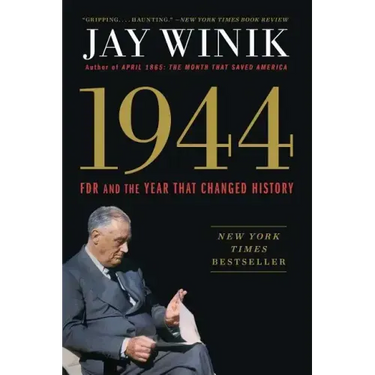 1944: FDR and the Year That Changed History