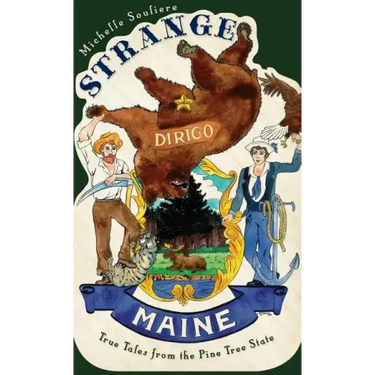 Strange Maine: True Tales from the Pine Tree State