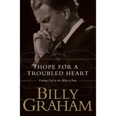 Hope for the Troubled Heart: Finding God in the Midst of Pain