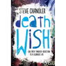Death Wish: The Path through Addiction to a Glorious Life