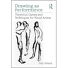 Drawing as Performance: Theatrical Games and Techniques for Visual Artists