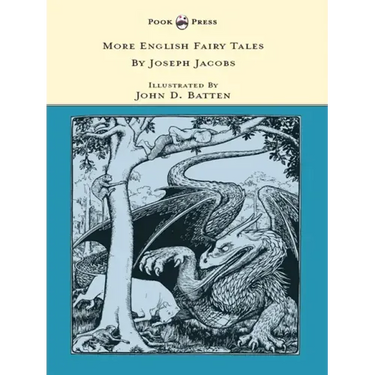 More English Fairy Tales - Illustrated by John D. Batten