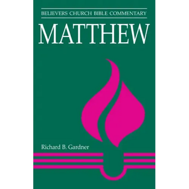 Matthew: Believers Church Bible Commentary