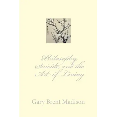 Philosophy, Suicide, and the Art of Living