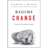 Regime Change: Toward a Postliberal Future