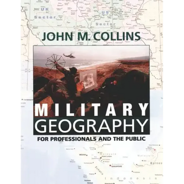 Military Geography: For Professionals and the Public