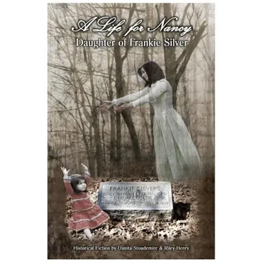 A Life for Nancy - Daughter of Frankie Silver