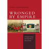 Wronged by Empire: Post-Imperial Ideology and Foreign Policy in India and China