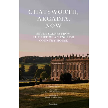 Chatsworth, Arcadia Now: Seven Scenes from the Life of an English Country House