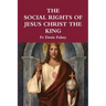 The Social Rights of Jesus Christ the King