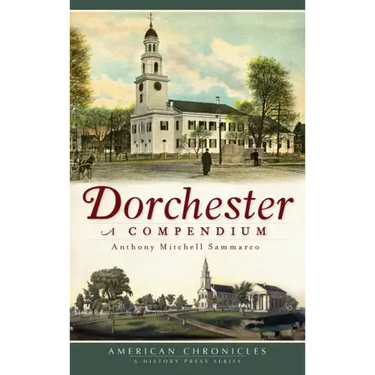 Dorchester: A Compendium