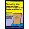 Securing Your Information in an Insecure World: What You Must Know about Hackers and Identity Thieves