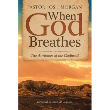 When God Breathes: The Attributes of the Godhead