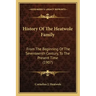 History Of The Heatwole Family: From The Beginning Of The Seventeenth Century, To The Present Time (1907)