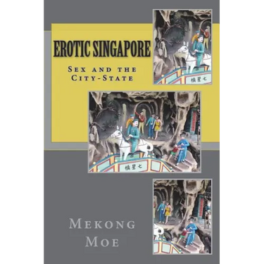 Erotic Singapore: Sex and the City-State