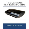 The Ultimate PS3(tm) Repair Guide