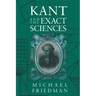 Kant and the Exact Sciences