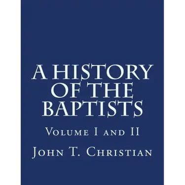 A History of the Baptists Volumes I and II