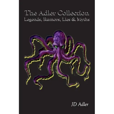 The Adler Collection: Legends, Rumors, Lies, and Myths