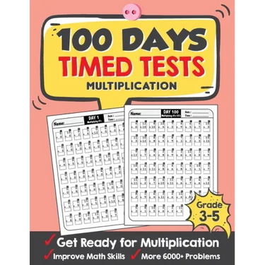 100 Days Timed Tests Multiplication: Everyday Math Drills Timed Practice for Grade 3-5, Daily Math Practice Workbook