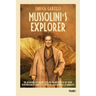 Mussolini's Explorer: The Adventures of Giuseppe Tucci and Italian Policy in the Orient from Mussolini to Andreotti. With the Correspondence