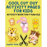 Cool Cut Out Activity Pages For Kids: Activity Book For 4 Year Old