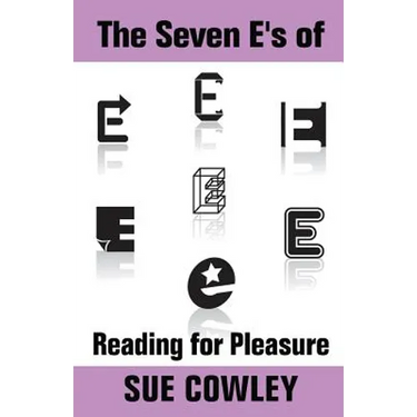 The Seven E's of Reading for Pleasure