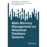 Main Memory Management on Relational Database Systems