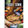 Trout Town