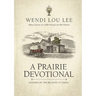 A Prairie Devotional: Inspired by the Beloved TV Series