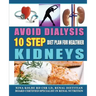 Avoid Dialysis, 10 Step Diet Plan for Healthier Kidneys