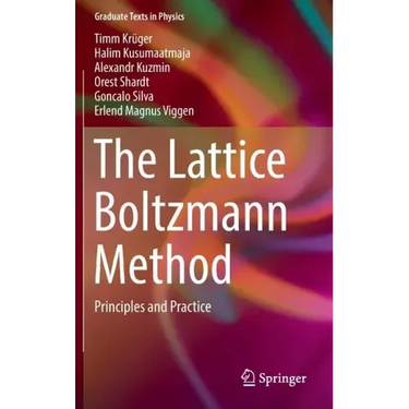 The Lattice Boltzmann Method: Principles and Practice