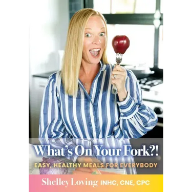 What's On Your Fork?!: Easy, Healthy Meals for Everybody