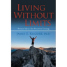 Living Without Limits: Power Ideas for Positive Living