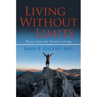 Living Without Limits: Power Ideas for Positive Living