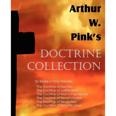 Arthur W. Pink's Doctrine Collection