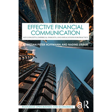 Effective Financial Communication: Key Concepts, Empirical Insights, and Implications for Practice