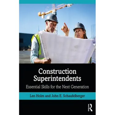 Construction Superintendents: Essential Skills for the Next Generation