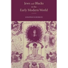 Jews and Blacks Early Modern World