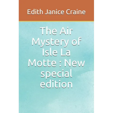 The Air Mystery of Isle La Motte: New special edition