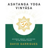 Ashtanga Yoga Vinyasa: Movement, Breath, and Posture in the Primary Series