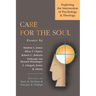 Care for the Soul: Exploring the Intersection of Psychology & Theology