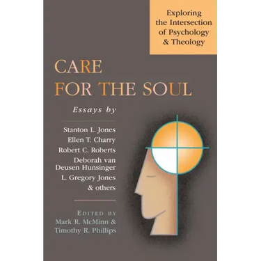 Care for the Soul: Exploring the Intersection of Psychology & Theology