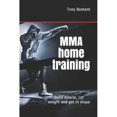 MMA home training: Build muscle, cut weight and get in shape