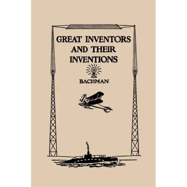 Great Inventors and Their Inventions (Yesterday's Classics)