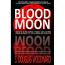 Blood Moon: Biblical Signs of the Coming Apocalypse